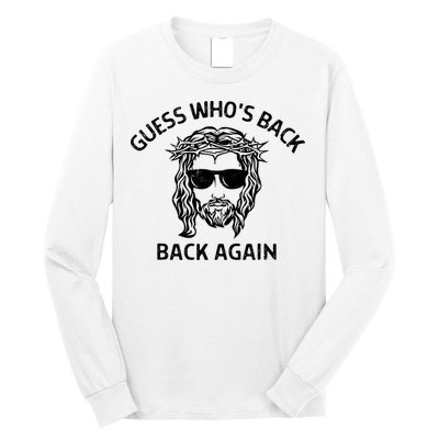 Guess Whos Back Back Again Happy Easter Jesus Christian Long Sleeve Shirt
