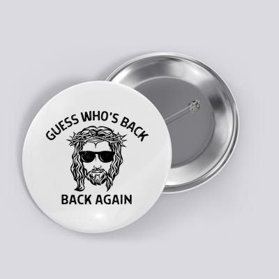 Guess Whos Back Back Again Happy Easter Jesus Christian Button