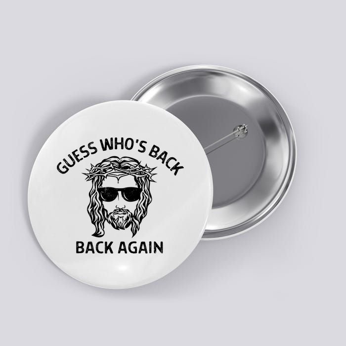 Guess Whos Back Back Again Happy Easter Jesus Christian Button
