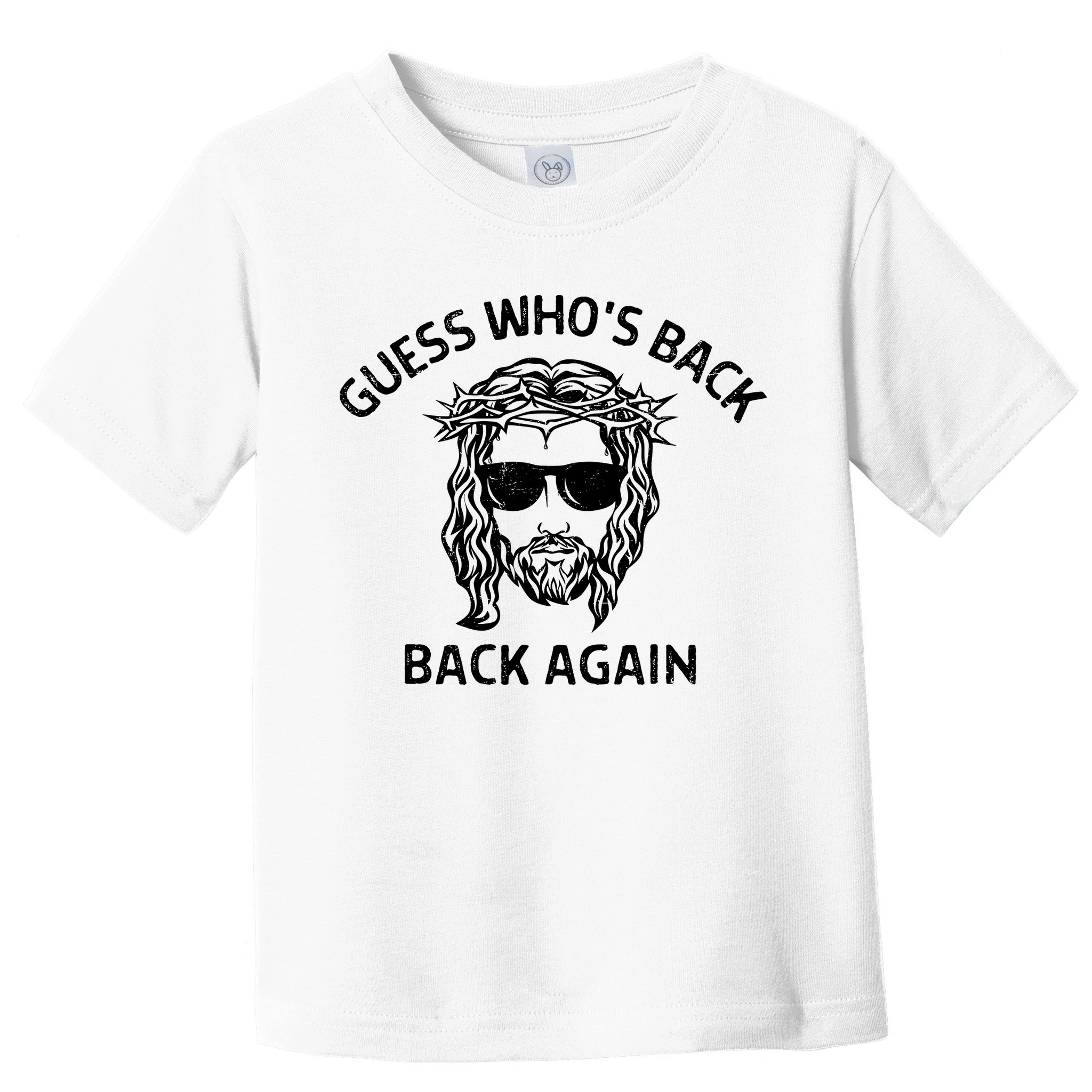 Guess Whos Back Back Again Happy Easter Jesus Christian Toddler T-Shirt
