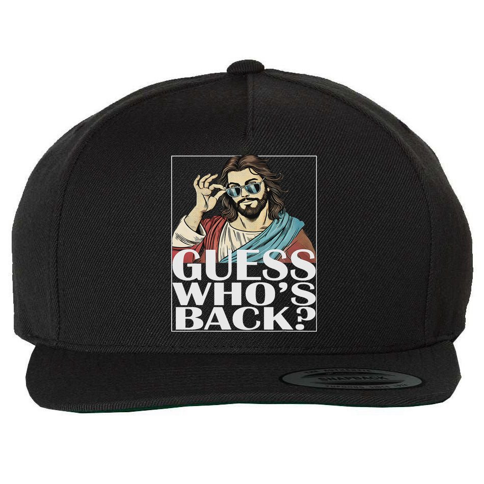 Guess Whos Back Jesus Easter Religious Catholic Wool Snapback Cap