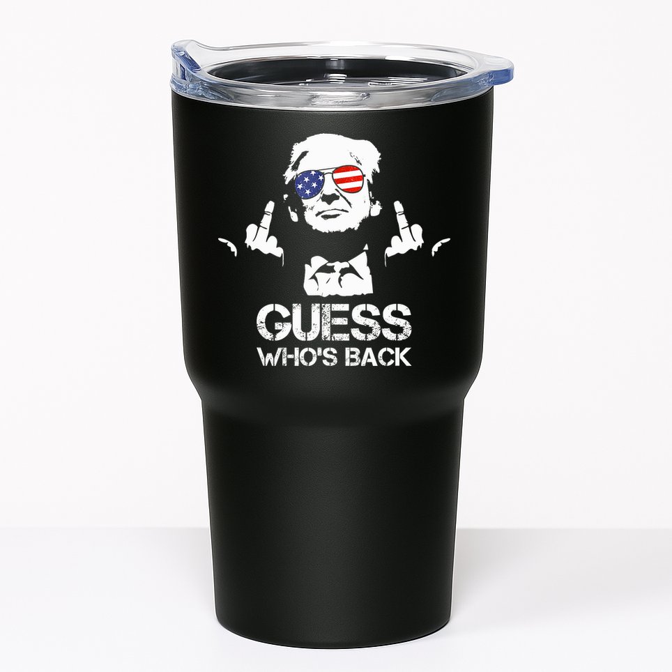 Guess WhoS Back Trump Tumbler