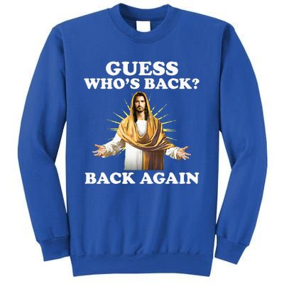 Guess Who's Back Back Again Happy Easter! Jesus Sweatshirt