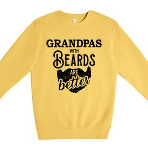 Grandpas With Beards Are Better Great Gift Premium Crewneck Sweatshirt