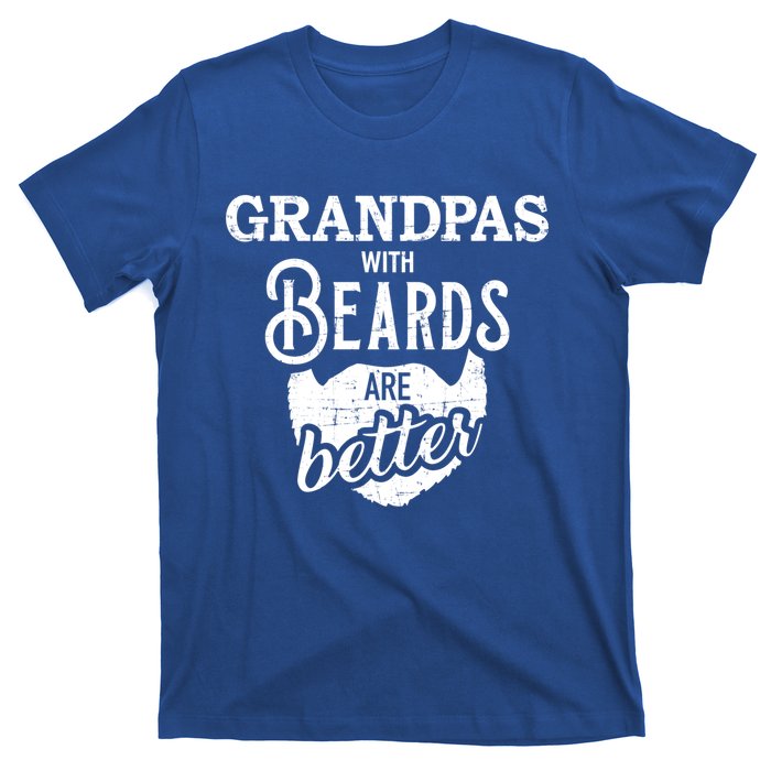 Grandpas With Beards Are Better Great Gift T-Shirt