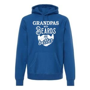 Grandpas With Beards Are Better Great Gift Premium Hoodie