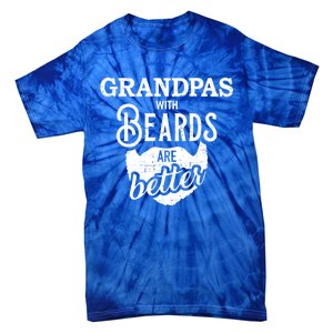 Grandpas With Beards Are Better Great Gift Tie-Dye T-Shirt