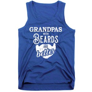 Grandpas With Beards Are Better Great Gift Tank Top