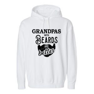 Grandpas With Beards Are Better Great Gift Garment-Dyed Fleece Hoodie