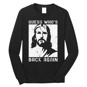 Guess Who's Back Back Again Happy Easter! Jesus Christian Long Sleeve Shirt