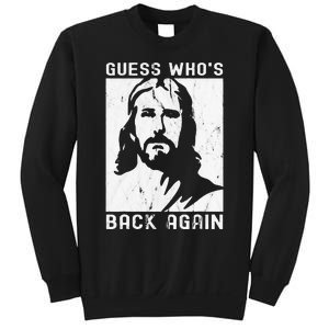 Guess Who's Back Back Again Happy Easter! Jesus Christian Sweatshirt