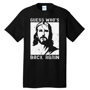 Guess Who's Back Back Again Happy Easter! Jesus Christian Tall T-Shirt