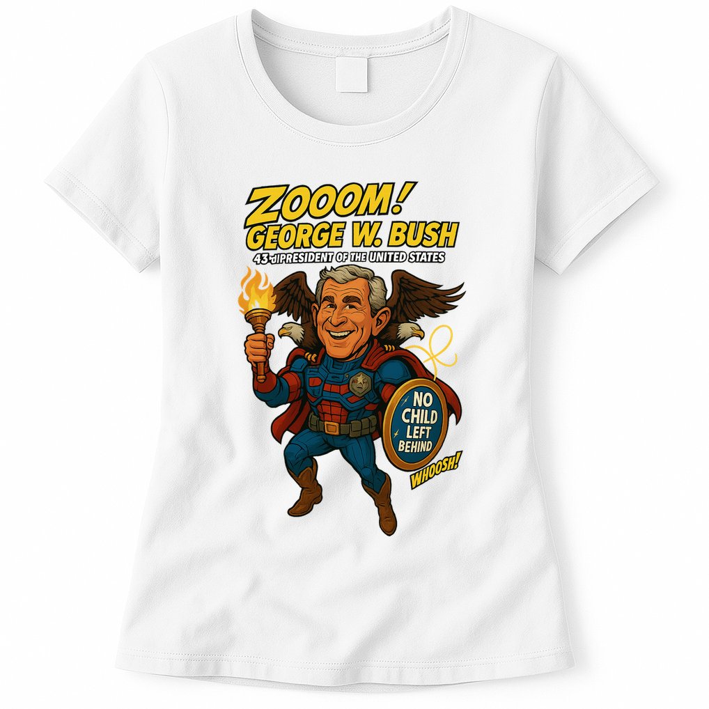 George W. Bush The Presidential Chronicles Womens T-Shirt