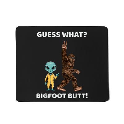 Guess What Bigfoot Butt Funny Sasquatch Alien Mousepad