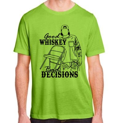 Good Whiskey Bad Decisions Adult ChromaSoft Performance T-Shirt