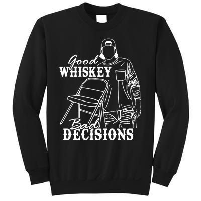 Good Whiskey Bad Decisions Sweatshirt