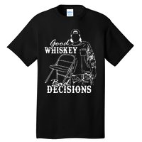 Good Whiskey Bad Decisions Tall T-Shirt