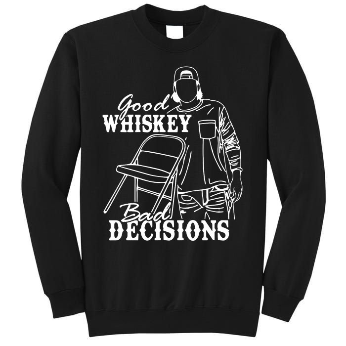 Good Whiskey Bad Decisions Tall Sweatshirt