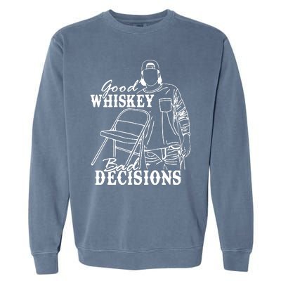 Good Whiskey Bad Decisions Garment-Dyed Sweatshirt