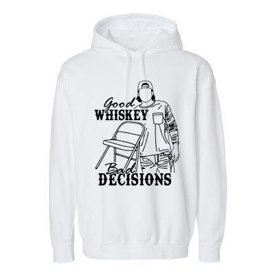 Good Whiskey Bad Decisions Garment-Dyed Fleece Hoodie