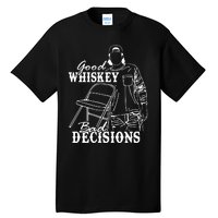 Good Whiskey Bad Decisions One Night At A Time Wall.En Tall T-Shirt