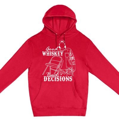 Good Whiskey Bad Decisions One Night At A Time Wall.En Premium Pullover Hoodie