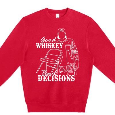 Good Whiskey Bad Decisions One Night At A Time Wall.En Premium Crewneck Sweatshirt