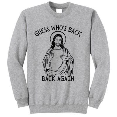 Guess Who's Back? Back Again Happy Easter! Jesus Christ Tall Sweatshirt