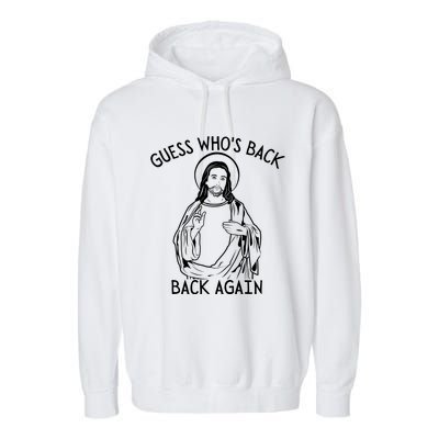 Guess Who's Back? Back Again Happy Easter! Jesus Christ Garment-Dyed Fleece Hoodie