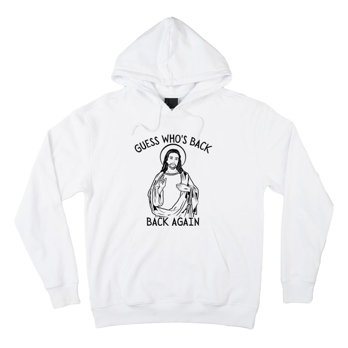 Guess Who's Back? Back Again Happy Easter! Jesus Christ Hoodie