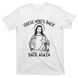 Guess Who's Back? Back Again Happy Easter! Jesus Christ T-Shirt