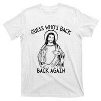 Guess Who's Back? Back Again Happy Easter! Jesus Christ T-Shirt