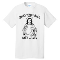 Guess Who's Back? Back Again Happy Easter! Jesus Christ Tall T-Shirt