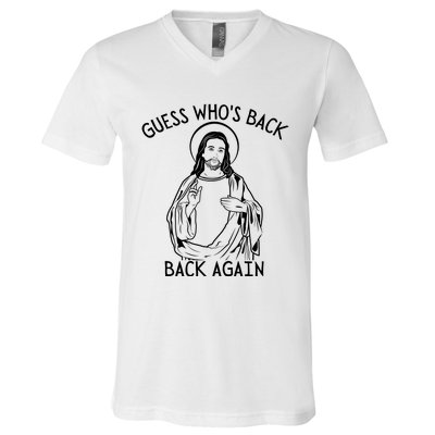 Guess Who's Back? Back Again Happy Easter! Jesus Christ V-Neck T-Shirt