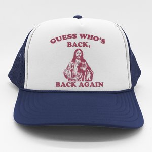 Guess WhoS Back Back Again Happy Easter! Jesus Christ Trucker Hat