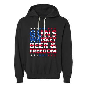 Guns Whiskey Beer And Freedom Veteran US Flag 4th Of July Garment-Dyed Fleece Hoodie