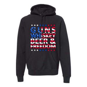 Guns Whiskey Beer And Freedom Veteran US Flag 4th Of July Premium Hoodie