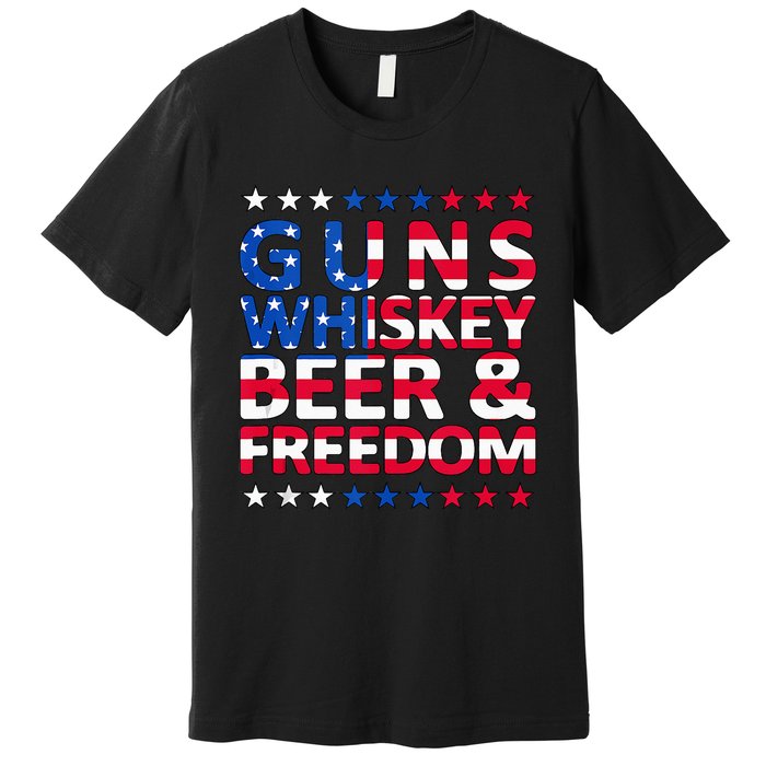 Guns Whiskey Beer And Freedom Veteran US Flag 4th Of July Premium T-Shirt