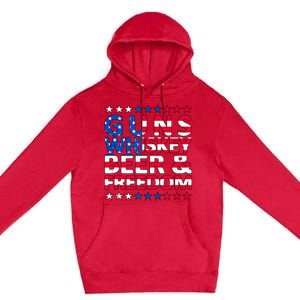 Guns Whiskey Beer And Freedom Veteran US Flag 4th Of July Premium Pullover Hoodie