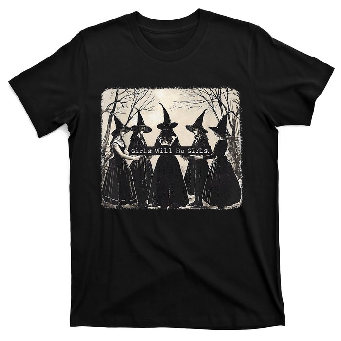 Girl Will Be Girl Funny Witch Halloween Vibes Feminist Gift T-Shirt