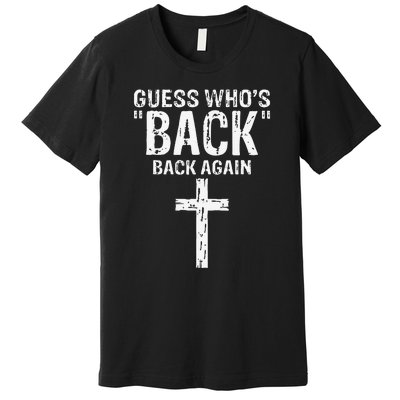 Guess Who's Back? Back Again Premium T-Shirt