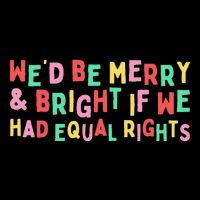 Groovy We’D Be Merry Xmas & Bright If We Had Equal Rights Premium T-Shirt