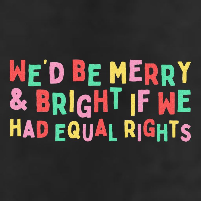 Groovy We’D Be Merry Xmas & Bright If We Had Equal Rights Trucker Hat