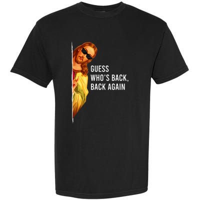 Guess Who's Back Back Again Happy Easter! Jesus Christ Garment-Dyed Heavyweight T-Shirt