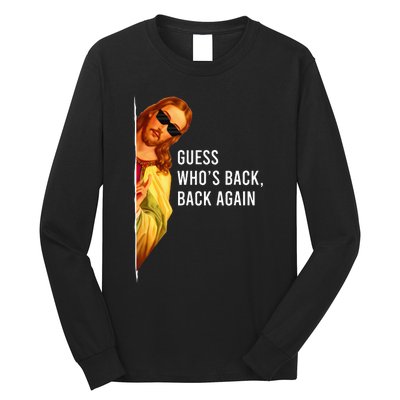 Guess Who's Back Back Again Happy Easter! Jesus Christ Long Sleeve Shirt