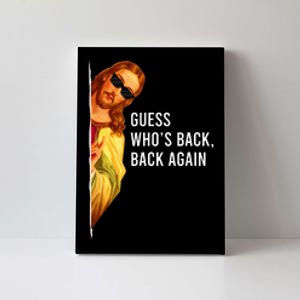 Guess Who's Back Back Again Happy Easter! Jesus Christ Canvas