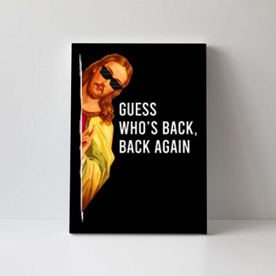 Guess Who's Back Back Again Happy Easter! Jesus Christ Canvas