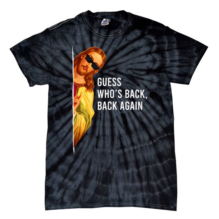 Guess Who's Back Back Again Happy Easter! Jesus Christ Tie-Dye T-Shirt