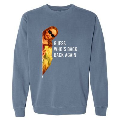 Guess Who's Back Back Again Happy Easter! Jesus Christ Garment-Dyed Sweatshirt