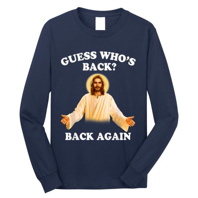 Guess Who's Back Back Again Happy Easter Jesus Christ Long Sleeve Shirt